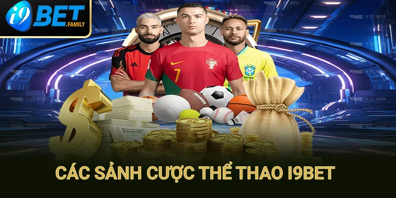 Điểm danh các sảnh cá cược hấp dẫn tại thể thao I9BET