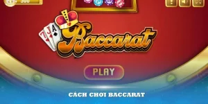 cách chơi Baccarat