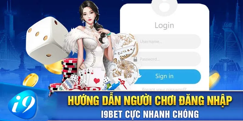 Hướng dẫn các thao tác đăng nhập i9bet chuẩn nhất