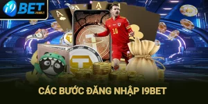 Đăng Nhập I9bet - Hướng Dẫn Các Thao Tác Cho Tân Binh