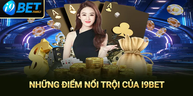 Giới thiệu i9bet về những điểm nổi trội